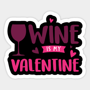 Wine is My Valentine Sticker